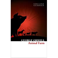 Animal Farm: The Internationally Best selling Classic from the Author of 1984 (Collins Classics)